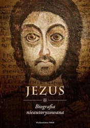 Jezus. Biografia nieautoryzowana - Przemysław Marek Szewczyk