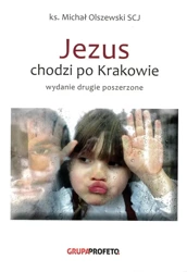Jezus chodzi po Krakowie - ks.Michał Olszewski SCJ