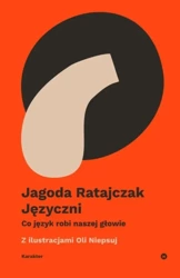 Języczni. Co język robi naszej głowie - Jagoda Ratajczak, Ola Niepsuj