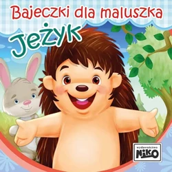 Jeżyk. Bajeczki dla maluszka - Wioletta Piasecka