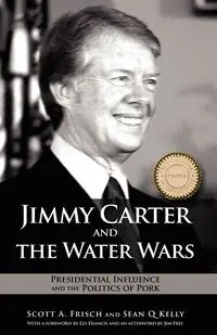 Jimmy Carter and the Water Wars - Scott A. Frisch