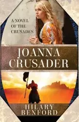 Joanna Crusader - Hilary Benford