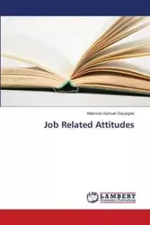 Job Related Attitudes - Samuel Sajuyigbe Ademola