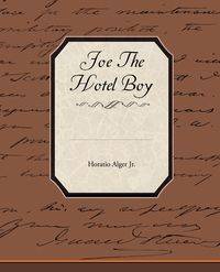 Joe The Hotel Boy - Alger Jr. Horatio