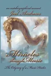 Joel Andrews' Miracles Through Music - Joel Andrews