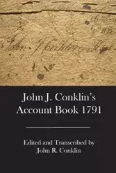 John J. Conklin's Account Book 1791 - Conklin John R.