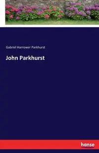 John Parkhurst - Gabriel Parkhurst Harrower