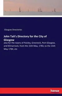 John Tait's Directory for the City of Glasgow - Glasgow Directories