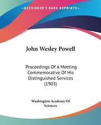 John Wesley Powell - Washington Academy Of Sciences