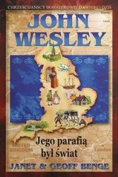 John Wesley - jego parafią był świat - Janet & Geoff Benge