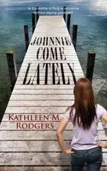 Johnnie Come Lately - Kathleen M. Rodgers