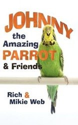 Johnny the Amazing Parrot and Friends - Rich Web And Mikie
