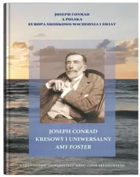 Joseph Conrad kresowy i uniwersalny: Amy Foster - red. Wiesław Krajka