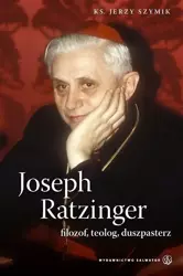 Joseph Ratzinger - filozof, teolog, duszpasterz - ks. Jerzy Szymik