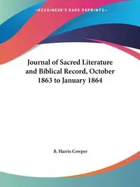 Journal of Sacred Literature and Biblical Record, October 1863 to January 1864 - Cowper B. Harris