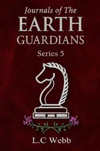 Journals of The Earth Guardians - Series 5 - Collective Edition - Webb L.C