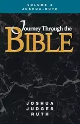 Journey Through the Bible Volume 3, Joshua-Ruth Student - Farmer Kathleen Dr a.