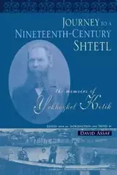 Journey to a Nineteenth-Century Shtetl - Kotik Yekhezkel