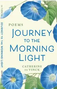 Journey to the Morning Light - Catherine de Vinck