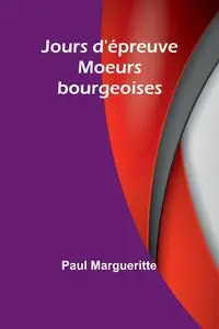 Jours d'épreuve - Paul Margueritte