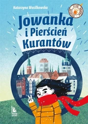 Jowanka i Pierścień Kurantów - Katarzyna Wasilkowska, Monika Pollak