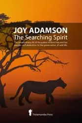 Joy Adamson - The Searching Spirit - Joy Adamson