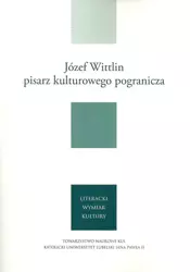 Józef Wittlin pisarz kulturowego pogranicza - Jerzy Giedroyc, Józef Wittlin