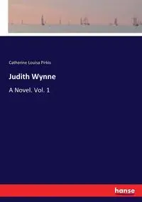 Judith Wynne - Catherine Louisa Pirkis