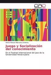 Juego y Socialización del conocimiento - Manuel Villanueva Lendechy Héctor