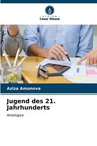 Jugend des 21. Jahrhunderts - Amonova Aziza