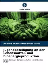 Jugendbeteiligung an der Lebensmittel- und Bioenergieproduktion - Arianna Beatriz Hernández Veitia