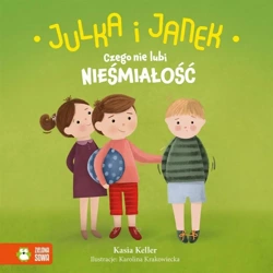 Julka i Janek. Czego nie lubi nieśmiałość - Kasia Keller, Karolina Krakowiecka