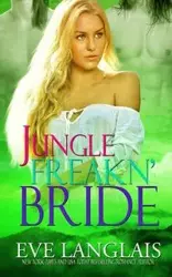 Jungle Freakn' Bride - Eve Langlais