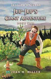 Jup-Jup's Giant Adventure - Joan M. Miller