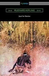Just So Stories (Illustrated by the Author) - Rudyard Kipling