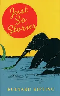 Just So Stories - Kipling Rudyard