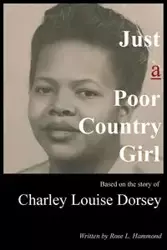 Just a Poor Country Girl - Rose Louise Hammond