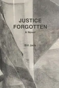 Justice Forgotten - Jack Bill