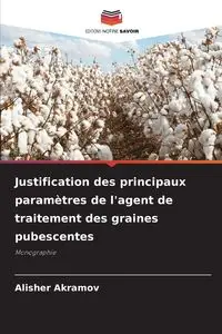 Justification des principaux paramètres de l'agent de traitement des graines pubescentes - Akramov Alisher