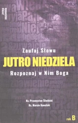 Jutro Niedziela Rok B - ks. Marcin Kowalski, Ks. Przemysław Śliwiński