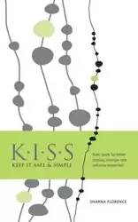 K.I.S.S. Keep it Safe & Simple - Florence Sharna