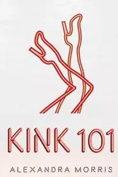 KINK 101 - Morris Alexandra