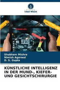 KÜNSTLICHE INTELLIGENZ IN DER MUND-, KIEFER- UND GESICHTSCHIRURGIE - Mishra Shubham