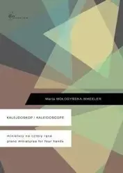 Kalejdoskop/ Kaleidoscope - Marta Mołodyńska-Wheeler
