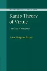 Kant's Theory of Virtue - Anne Margaret Baxley