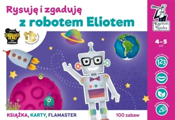 Kapitan Nauka. Rysuję i zgaduję z robotem Eliotem - Bożena Dybowska, Anna Grabek, Danka Fukowska