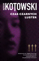 Kapłan T.3 Czas czarnych luster - Krzysztof Kotowski