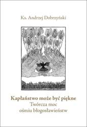 Kapłaństwo może być piękne - ks. Andrzej Dobrzyński