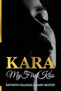 Kara My First Kiss - Gary Baxter