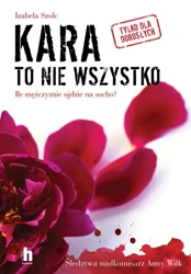 Kara to nie wszystko - Izabela Szolc, Izabela Szolc